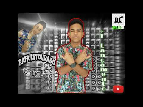 RAFA ESTOURADO - Dom Dom Dom (Música Nova)