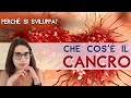 CANCRO Che Cos è E Perché Si Sviluppa