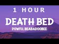 [ 1 HOUR ] Powfu - Death Bed (Lyrics) ft beabadoobee