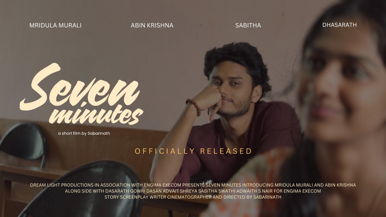 7 Minutes | Romantic Drama Short Film | Abin Krishna | Mridula Murali | Sabarinath