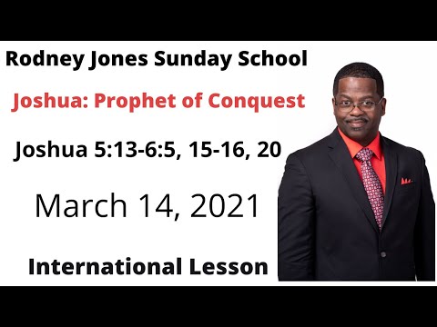 Joshua Prophet of Conquest, Joshua 5:13-6:5, 15-16, 20, March 14, 2021, Sunday school lesson