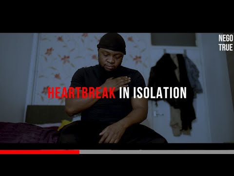 HEARTBREAK IN ISOLATION 💔 || By Nego True