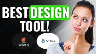 Affinity Publisher vs Scribus | (2025) Which Is The ULTIMATE Layout Designer You SHOULD Use?