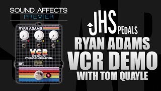Video thumbnail for JHS Ryan Adams Signature VCR Effects Pedal Demo with Tom Quayle by Sound Affects
