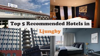 Top 5 Recommended Hotels In Ljungby | Best Hotels In Ljungby