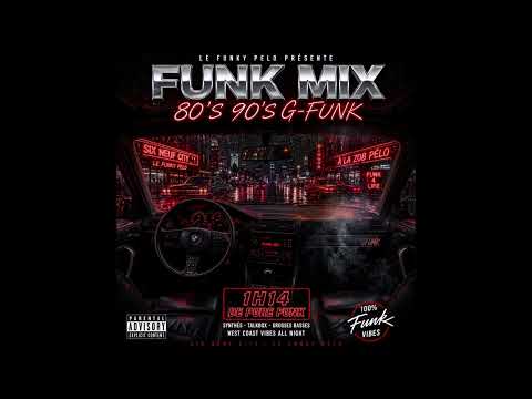 LE FUNKY PELO — FUNK MIX 80’s 90’s G-FUNK • 1H14 DE PURE FUNK