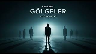 Fay  Seni Sordu Gölgeler