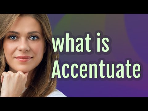 Accentuate | meaning of Accentuate