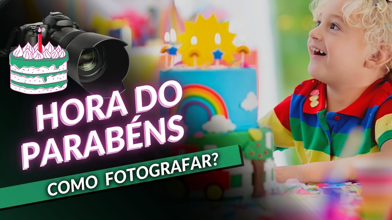 Hora de fotografar o PARABÉNS | Passo-a-passo pra dar tudo certo
