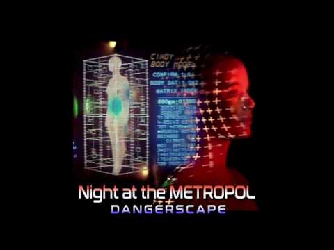 Night at the METROPOL - DangerScape