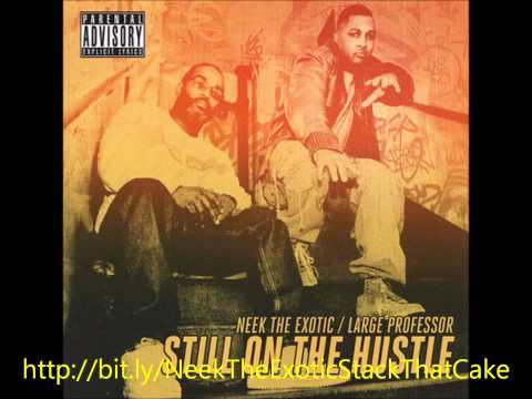 Neek The Exotic & Large Professor Stack That Cake