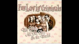 Fun Lovin Criminals - We have all the time in the world