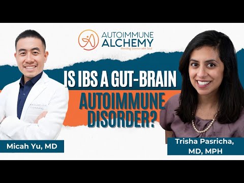 The Truth About IBS and the Gut-Brain Autoimmune Link with Dr. Trisha Pasricha