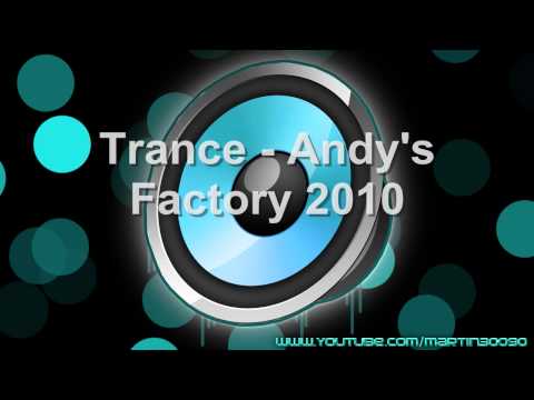 Trance -  Andy's Factory 2010