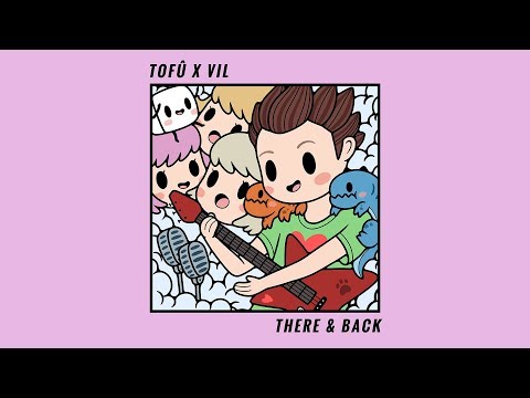 tofû x Vil - There & Back