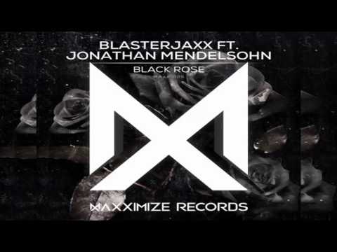 Blasterjaxx feat. Jonathan Mendelsohn–Black Rose [Original Preview]