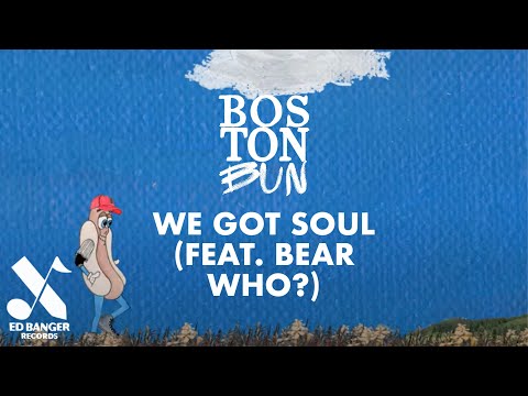 Boston Bun - We Got Soul (feat. Bear Who ?) [Official Video]