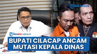 Terungkap! Bupati Cilacap Syamsul Auliya Ancam Kepala Dinas Beri Setoran THR atau Jabatan Digeser