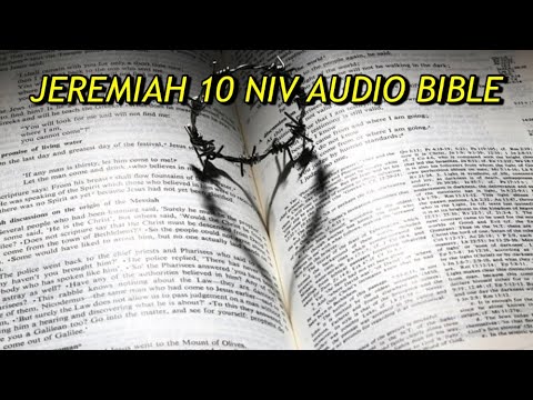JEREMIAH 10 NIV AUDIO BIBLE(with text)