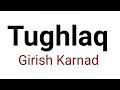 Tughlaq : Girish Karnad in Hindi