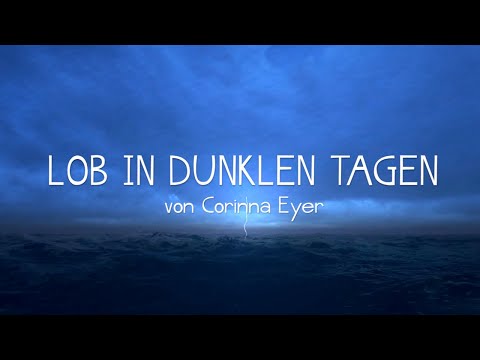Lob in dunklen Tagen (Original Lyric Video)