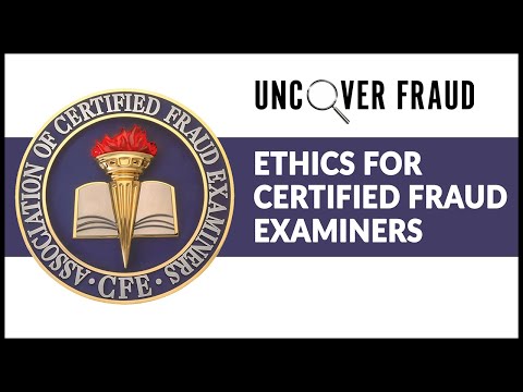 Ethics for CFE Online Certification Video | Uncover Fraud