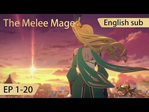 [Eng Sub] The Melee Mage 1-20  full episode