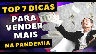 TOP 7 DICAS PARA AQUECER SUAS VENDAS DURANTE O FECHAMENTO DO COMRCIO