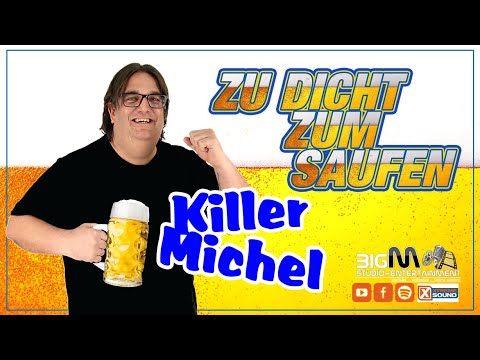 Zu dicht zum Saufen - Killermichel