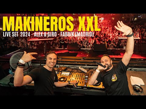 Alex & Giro @ Makineros XXL 2024 en la Main de FABRIK (Madrid)