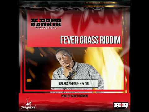 GRABBA FINESSE - HEY GIRL (2022 SOCA) FEVER GRASS RIDDIM 🇻🇨