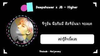 [THAISUB] Deepshower feat. JB (GOT7) - Higher