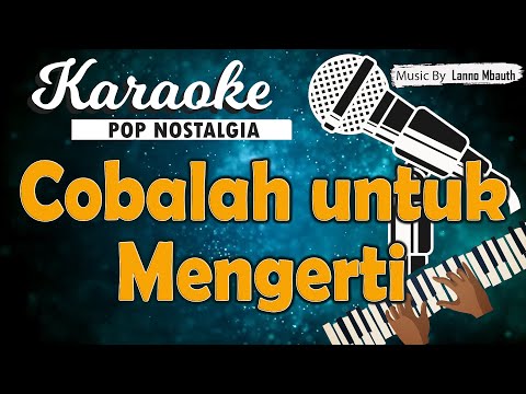 Karaoke COBALAH UNTUK MENGERTI Obbie Messakh