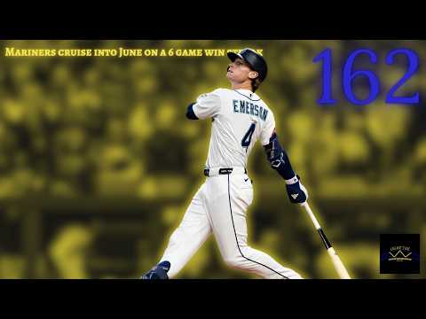 Episode 162: Mariners cruise into June on a 6 game win streak