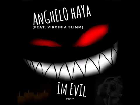 Anghelo Haya - im evil (feat  Virginia Slimm) (2017)