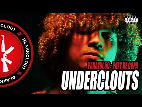 Parazin.50 -  Paty de Copa (Prod. DR3W) | UNDERCLOUTS