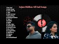 Best Of Arjan Dhillon Sad Songs/ All Arjan Dhillon Heart Broken Songs Audio Jukebox/ Punjabi Songs