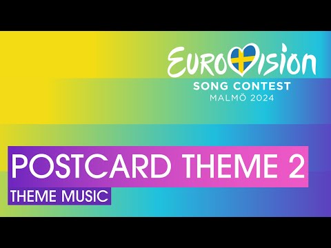 Eurovision 2024 Soundtrack 🎵 - Postcard Theme 2