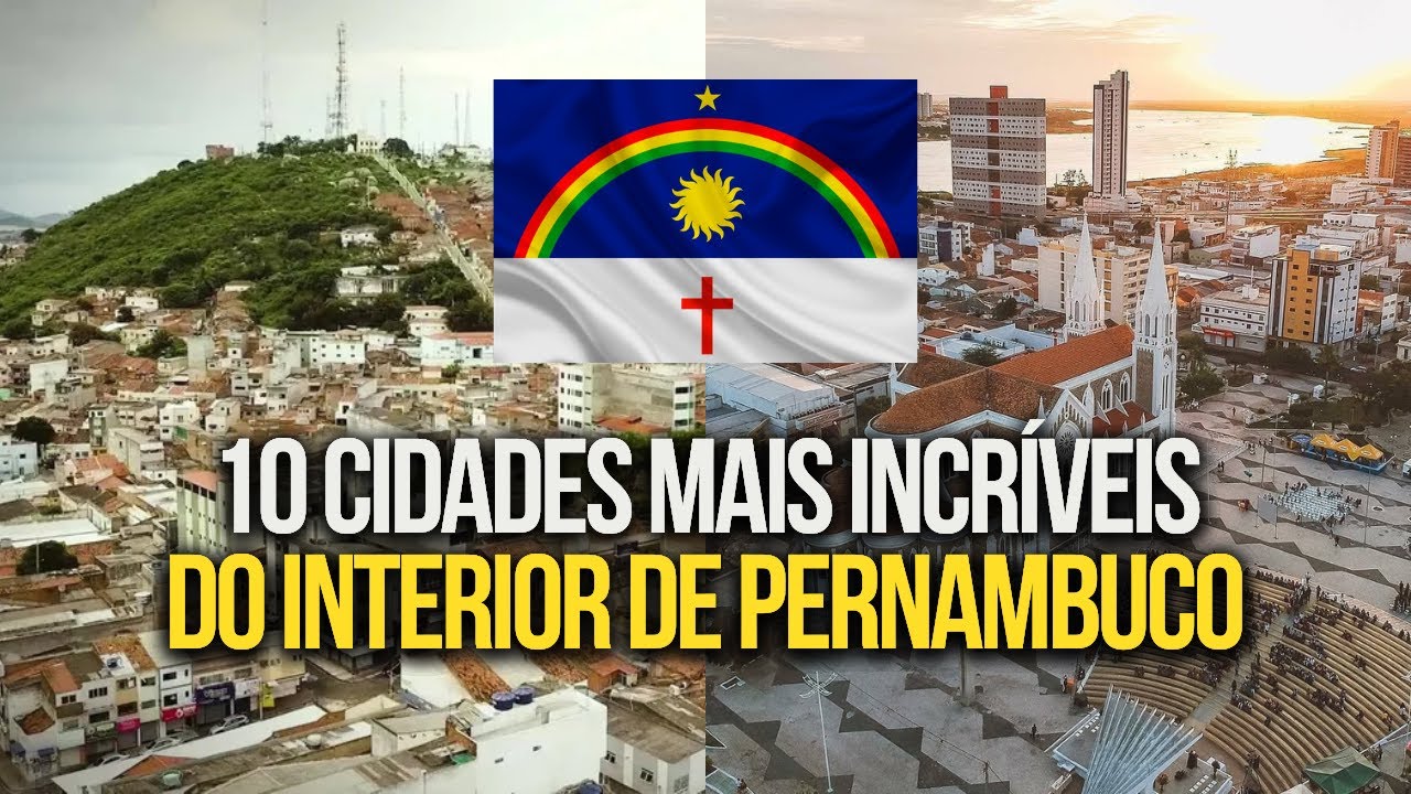 Top 10 Cidades do Interior de Pernambuco para Viver e Visitar!