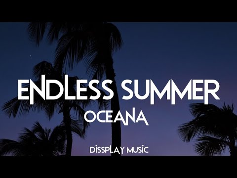 Oceana - Endless Summer (lyrics)