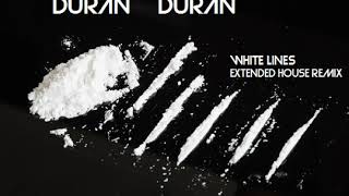 Duran Duran - White Lines (Extended House Remix)