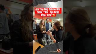 Download lagu Ayu Ting Ting Ketemu Nita Thalia, “Nita : Ayu Putih Bener Si Yu”😍 #ayutingting #nitathalia #shorts mp3