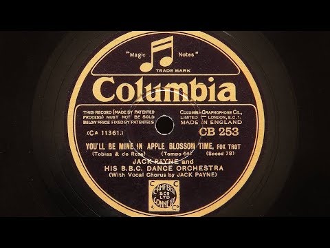 Jack Payne and His BBC Dance Orchestra – You’ll be Mine in Apple Blossom Time