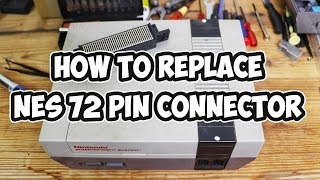 How To Replace The NES 72 Pin Connector