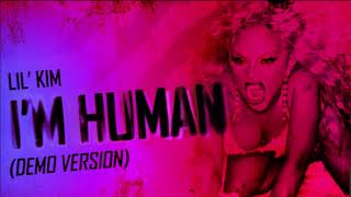 Lil&#39; Kim - I&#39;m Human (Demo Version)