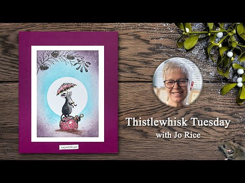 Thistlewhisk Tuesday – A Lavinia Stamps Tutorial with Jo Rice