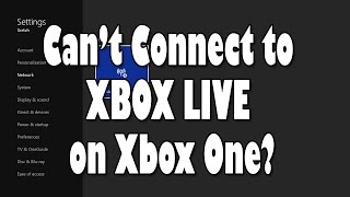 Why can't I connect to Live on Xbox One?