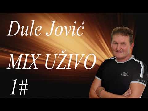Dule Jovic  - MIX UZIVO 1#