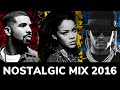 Nostalgic Mix 2016 Best Hip Hop R B Dancehall Songs DJDCMIXTAPES