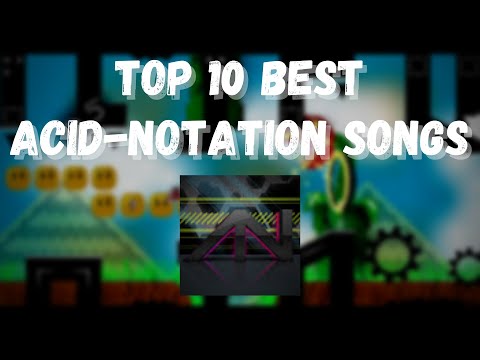 Top 10 Best Acid-Notation Songs (OLD AND BAD VERSION)